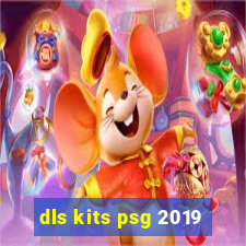 dls kits psg 2019